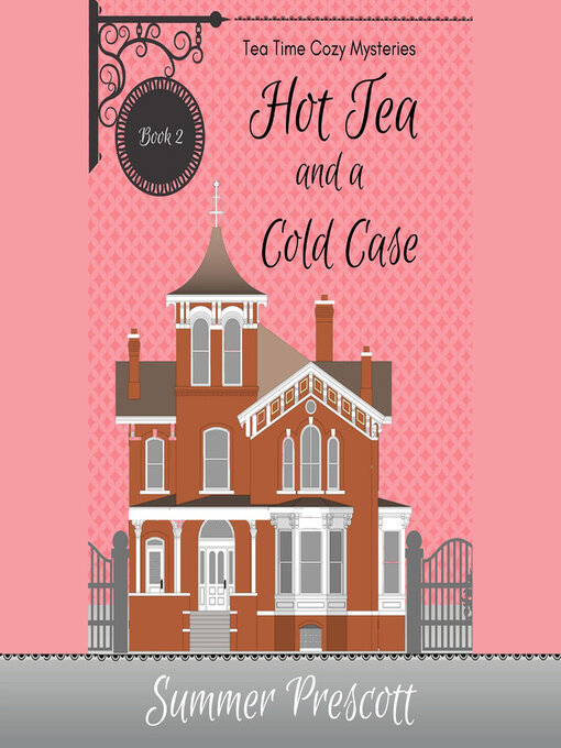 Title details for Hot Tea and a Cold Case by Summer Prescott - Available